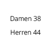 Damen 38 // Herren 44
